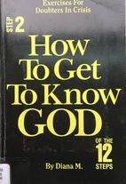 How to Get to Know God: Exercises for…