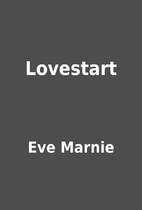 Lovestart by Eve Marnie