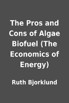 The Pros and Cons of Algae Biofuel (The…