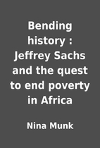 Bending history : Jeffrey Sachs and the…