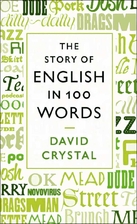 The Story of English in 100 Words by David…