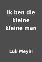 Ik ben die kleine kleine man by Luk Meyhi