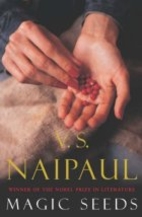 Magic Seeds by V. S. Naipaul