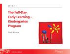 The Full-Day Early Learning–Kindergarten…