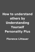 How to understand others by Understanding…