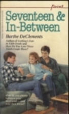 Seventeen And-In-Between by Barth DeClements