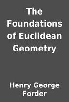The Foundations of Euclidean Geometry by…