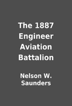 The 1887 Engineer Aviation Battalion by…