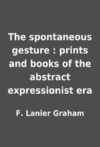The spontaneous gesture : prints and books…