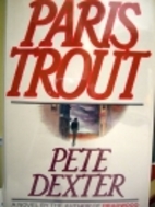 Paris Trout (signed) by Pete Dexter