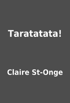 Taratatata! by Claire St-Onge
