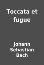 Toccata et fugue by Johann Sebastian Bach