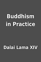 Buddhism in Practice by Dalai Lama XIV