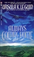 Always Coming Home by Ursula K. Le Guin