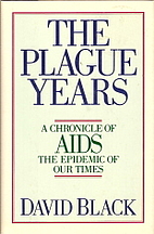 The Plague Years: A Chronicle of AIDS the…
