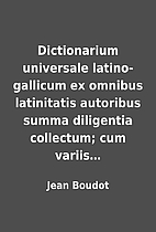 Dictionarium universale latino-gallicum ex…