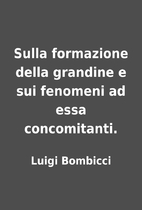 Sulla formazione della grandine e sui…