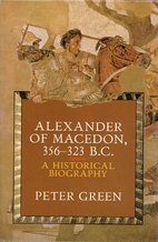 Alexander of Macedon 356-323 B.C.: A…