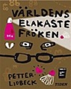 Världens elakaste fröken by Petter Lidbeck