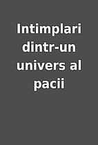 Intimplari dintr-un univers al pacii