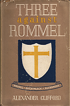 THREE AGAINST ROMMEL: THE CAMPAIGNS OF…