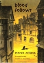 Blood Follows by Steven Erikson