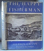 The happy fisherman, by Stephen Lucius Gwynn