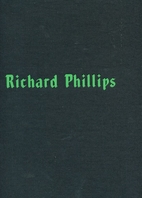 Richard Phillips by Darcey Steinke