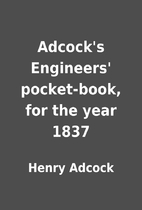 Adcock's Engineers' pocket-book, for the…