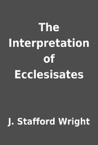 The Interpretation of Ecclesisates by J.…
