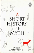 A Short History of Myth by Karen Armstrong