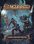 Pathfinder Campaign Setting: Darklands…