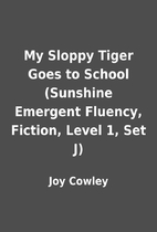 My Sloppy Tiger Goes to School (Sunshine…