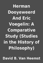 Herman Dooyeweerd And Eric Voegelin: A…