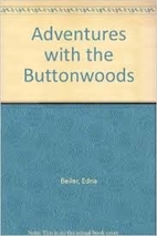 Adventures with the Buttonwoods by Edna…