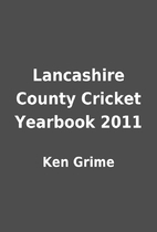 Lancashire County Cricket Yearbook 2011 by…