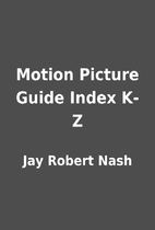 Motion Picture Guide Index K-Z by Jay Robert…