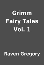 Grimm Fairy Tales Vol. 1 by Raven Gregory