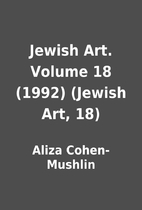 Jewish Art. Volume 18 (1992) (Jewish Art,…