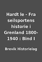 Hardt le - Fra seilsportens historie i…