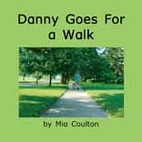 Danny Goes for a Walk by Mia Coulton