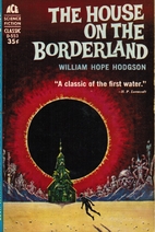 The House on the Borderland by William Hope…