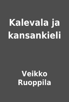 Kalevala ja kansankieli by Veikko Ruoppila