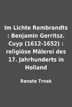 Im Lichte Rembrandts : Benjamin Gerritsz.…