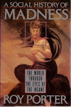A social history of madness : the world…
