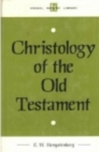 Christology of the Old Testament by E. W.…