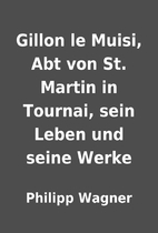 Gillon le Muisi, Abt von St. Martin in…