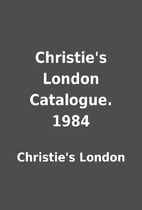 Christie's London Catalogue. 1984 by…