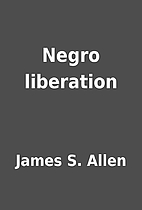 Negro liberation by James S. Allen