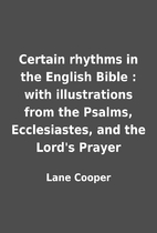 Certain rhythms in the English Bible : with…
